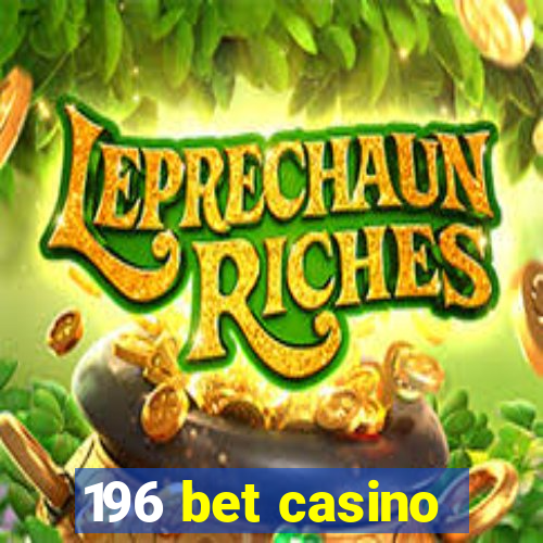 196 bet casino