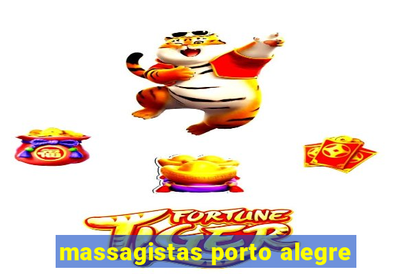 massagistas porto alegre