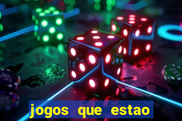 jogos que estao pagando hoje