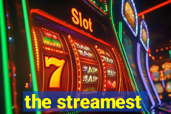 the streamest