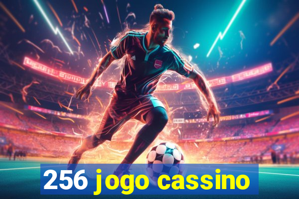 256 jogo cassino