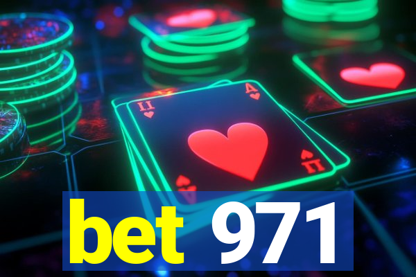 bet 971