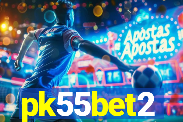 pk55bet2
