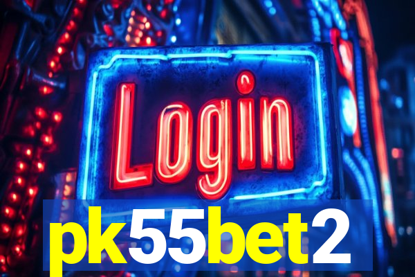 pk55bet2