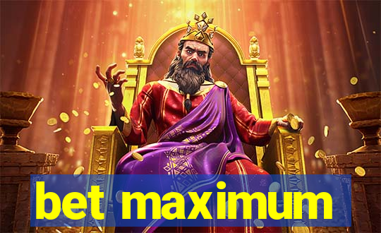 bet maximum