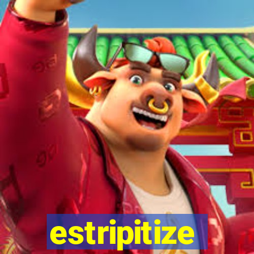 estripitize