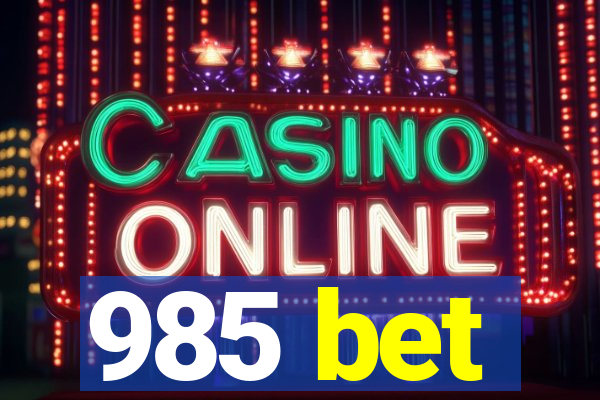985 bet