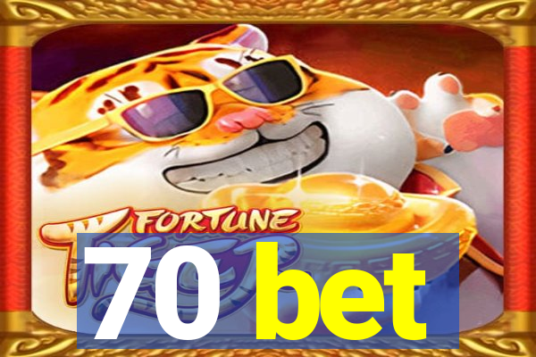 70 bet