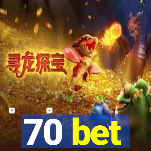 70 bet