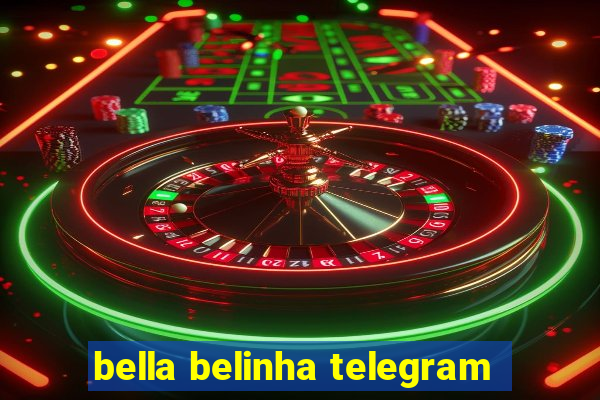 bella belinha telegram