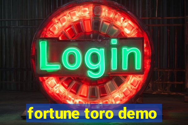 fortune toro demo