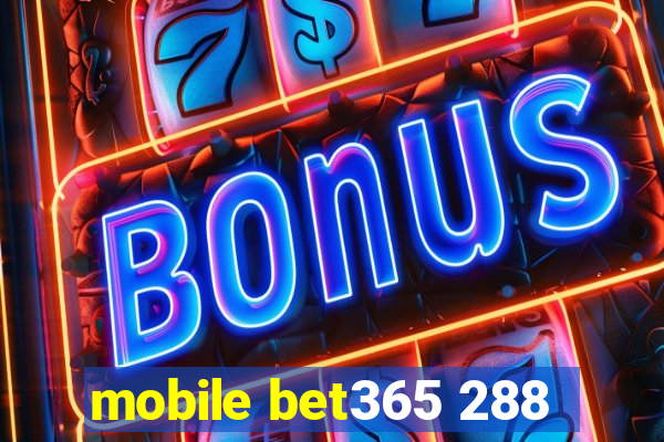 mobile bet365 288