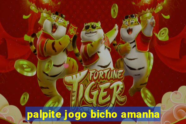 palpite jogo bicho amanha