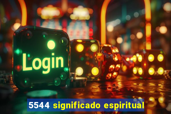 5544 significado espiritual