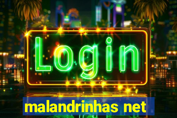 malandrinhas net