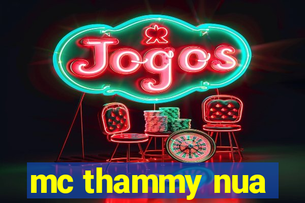 mc thammy nua