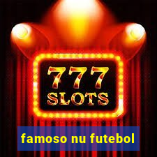 famoso nu futebol