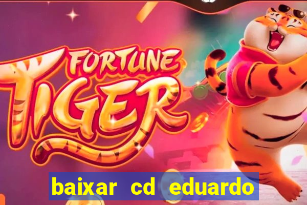 baixar cd eduardo costa 2023