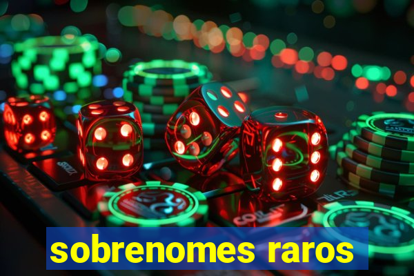 sobrenomes raros