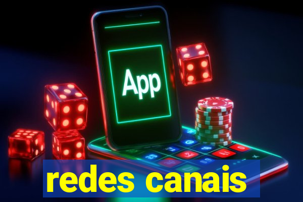 redes canais