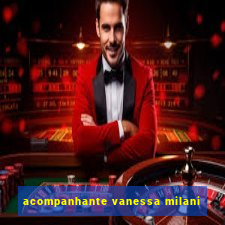 acompanhante vanessa milani