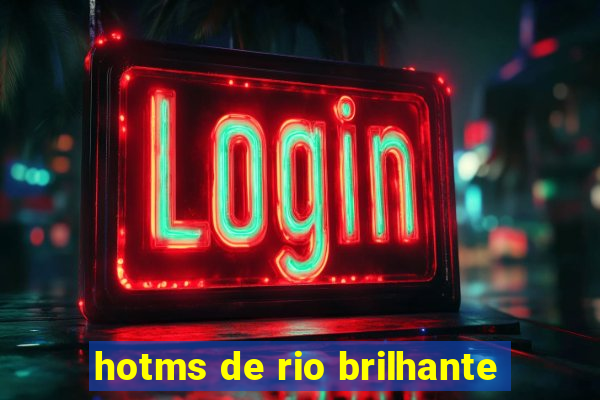 hotms de rio brilhante