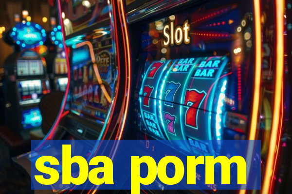 sba porm