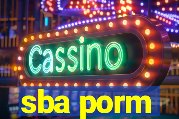 sba porm