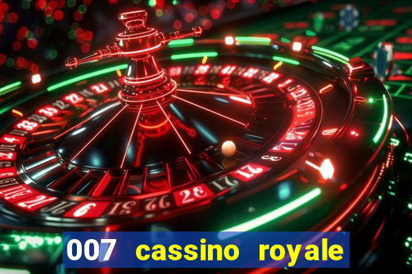 007 cassino royale completo dublado