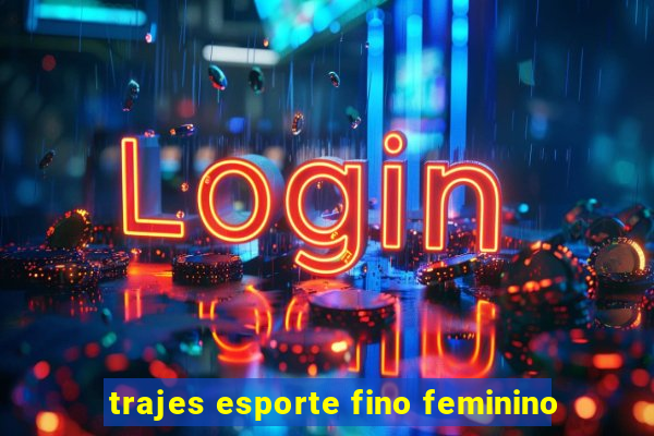 trajes esporte fino feminino