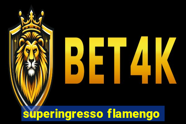 superingresso flamengo
