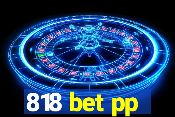 818 bet pp
