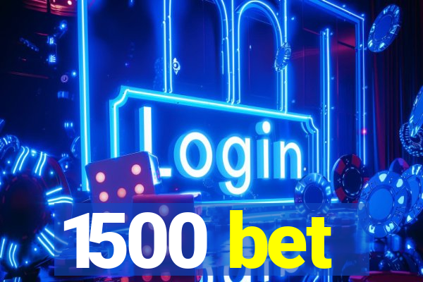 1500 bet