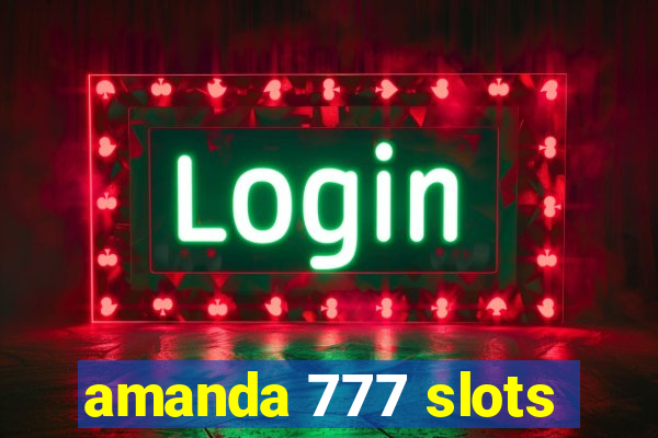 amanda 777 slots