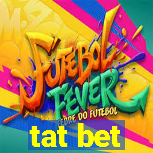 tat bet