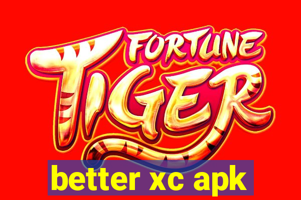 better xc apk
