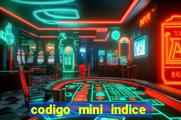 codigo mini indice setembro 2024