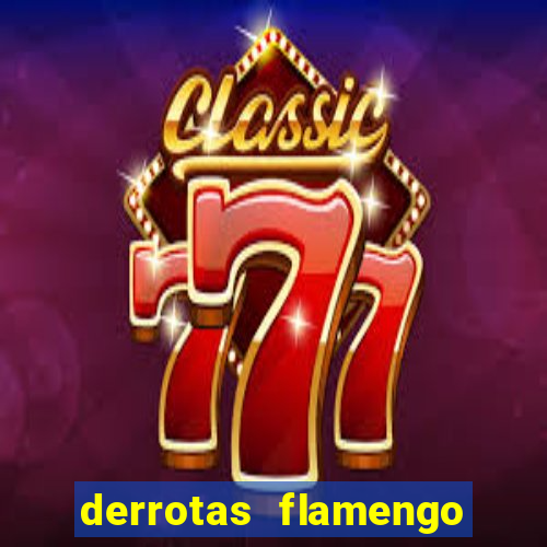 derrotas flamengo 2019 brasileiro