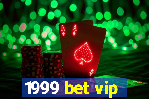 1999 bet vip