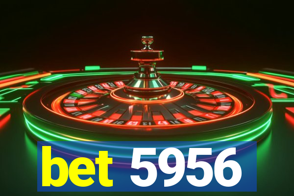 bet 5956