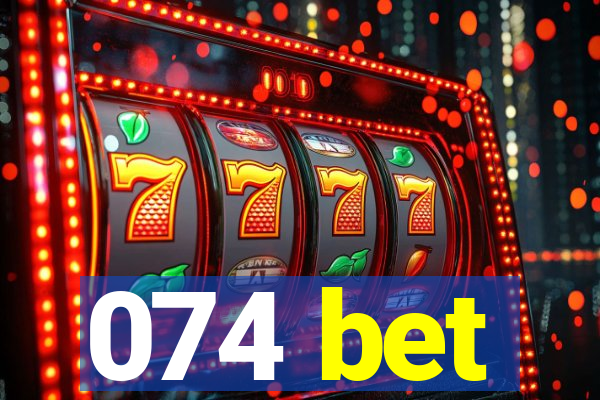 074 bet