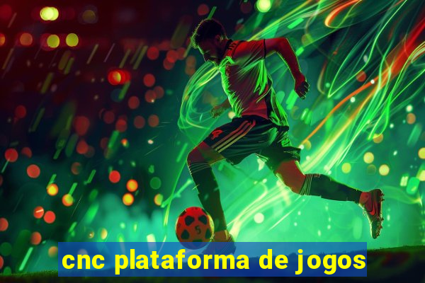 cnc plataforma de jogos