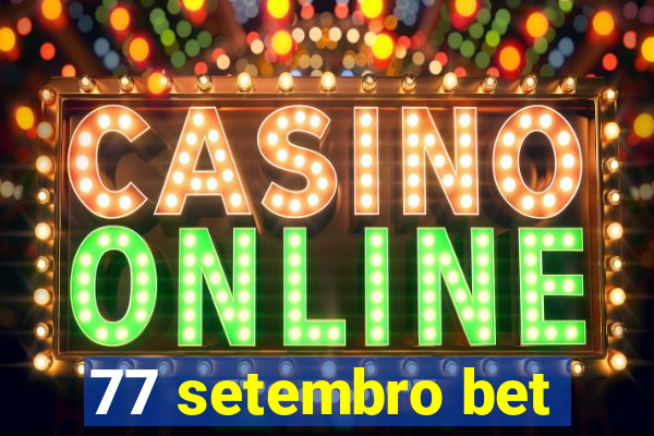 77 setembro bet