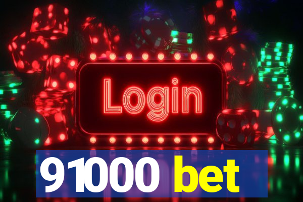 91000 bet
