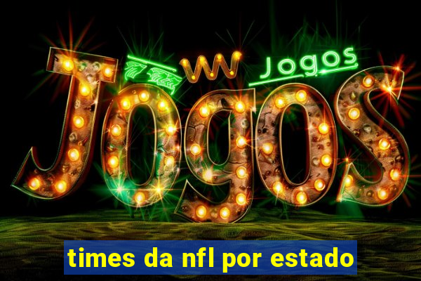 times da nfl por estado