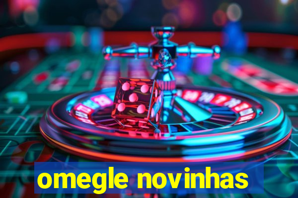 omegle novinhas