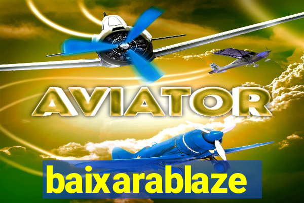 baixarablaze