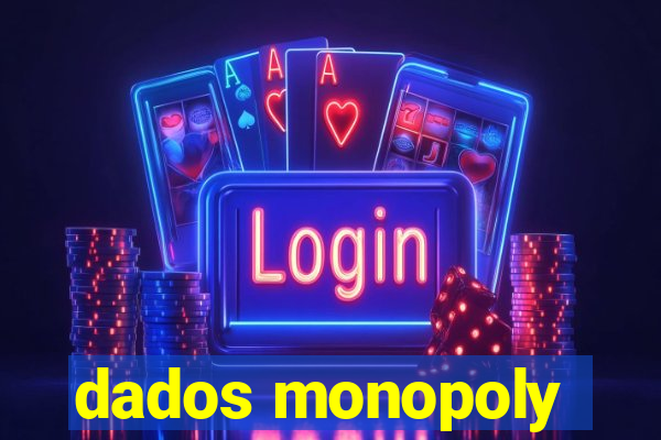 dados monopoly
