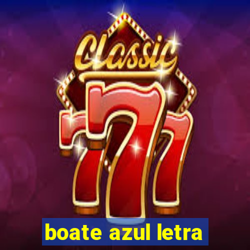 boate azul letra
