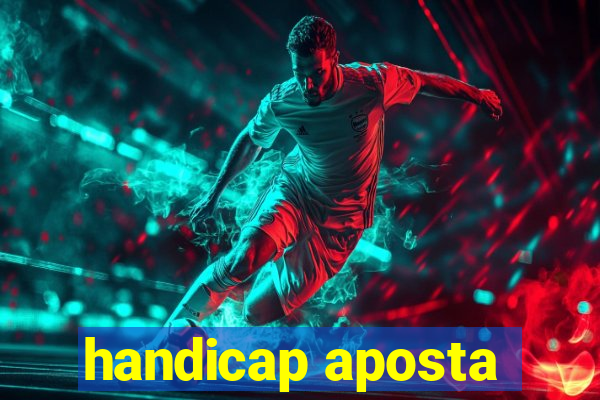 handicap aposta
